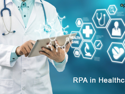 Robotic Process Automation for in Healthcare Industry | Opteamix rpa in healthcare