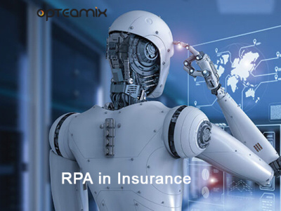 Robotic Process Automation the in Insurance Industry| Opteamix rpa in insurance