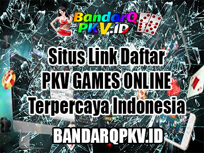 BANDARQPKV SITUS LINK DAFTAR PKV GAMES ONLINE INDONESIA agenqq bandarq bandarq pkv bandarqpkv bandarqq domino99 dominoqq judiqq pkv games pkv online pkvgame pkvgames pokerqq situs pkv situs pkvgames situsqq