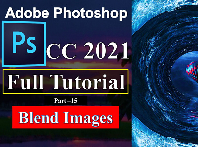 Adobe Photoshop CC 2021 Bangla Tutorial - 15. Blend Image Effect adobe adobe photoshop 2021 adobe photoshop 2021 tutorial adobe photoshop cc 2021 illustration photoshop photoshop 2021 photoshop 2021 tutorial photoshop bangla tutorial photoshop tutorial ছবি এডিট ফটোশপ ফটোশপ টিউটোরিয়াল ফটোশপ ২০২১