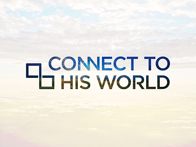 Connect to His World church jesus message sermon typography