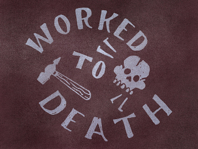 Worked to Death hammer hand lettering lettering nails skull