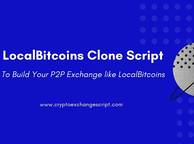 LocalBitcoins Clone Script | LocalBitcoins Exchange Clone Script localbitcoins clone app localbitcoins clone script localbitcoins exchange clone app localbitcoins exchange software