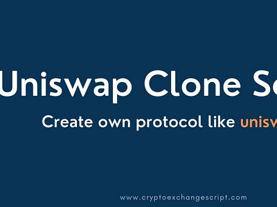 Uniswap Clone Script - To Create DeFi Protocol Like Uniswap
