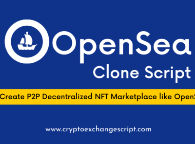 OpenSea Clone Script- To Create P2P NFT Marketplace like Opensea opensea clone opensea clone development opensea clone script opensea clone software