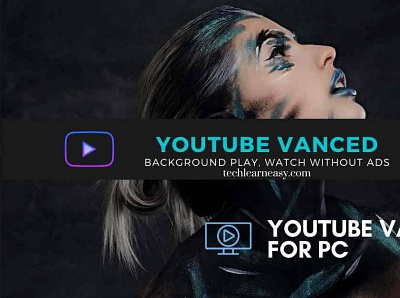 Youtube Vanced for PC – Watch videos On Youtube without Ads android ios technology windows youtube