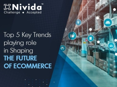 Top 5 Key Trends playing role in shaping The Future of Ecommerce nividawebsolutions