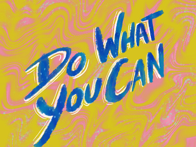 Do What You Can - Hand Lettering bright color pop colorful comic hand lettering illustration motivational phrase quote retro retro font retrowave saying tie dye typography