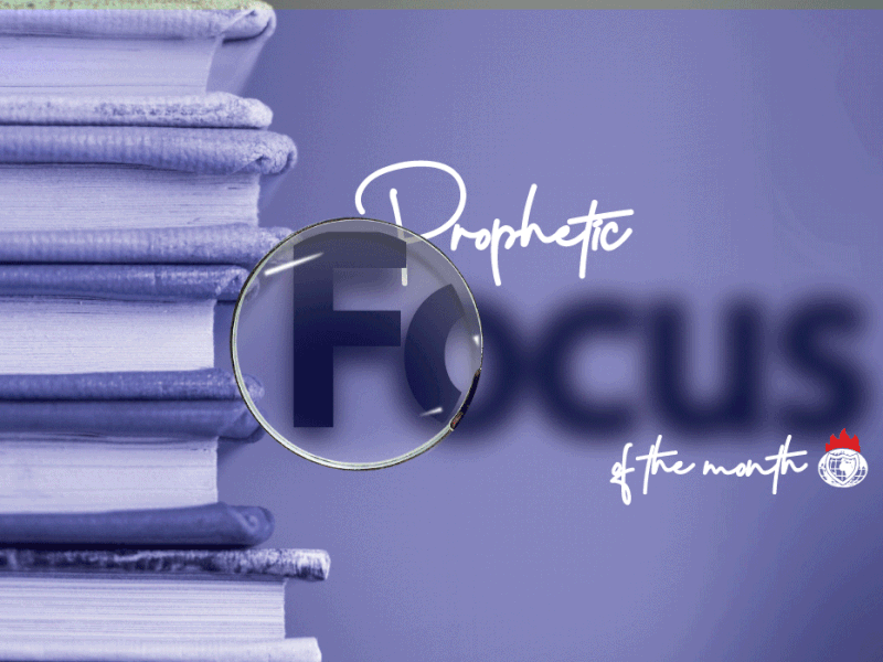 Prophetic Focus Of The Month