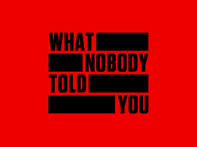 What Nobody Told You - WIP