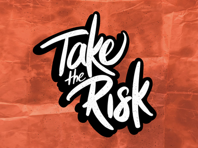 Take the risk lettering orange risk