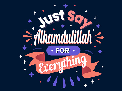 Just Say Alhamdulillah For Everything alhamdulillah design digital illustration islamiclettering lettering letteringart letteringpractice muslimlettering