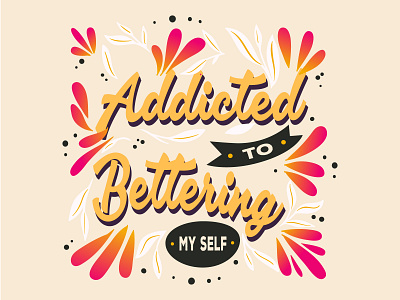 Addicted To Bettering Myself - Digital Lettering 4wordslettering englishlettering graphic design illustration lettering letteringart letteringnewbie letteringpractice