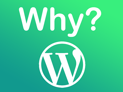 why wordpress?