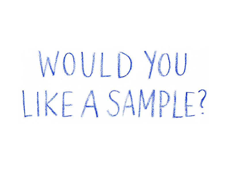 Would you like a sample?