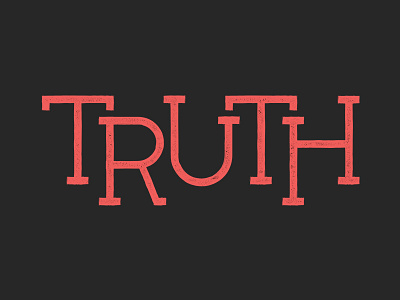 Truth design lettering texture truth typography