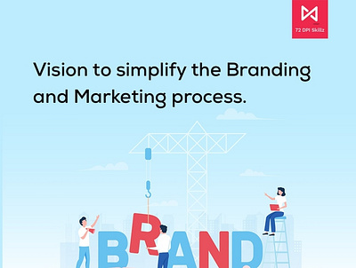 72 DPI Skillz: Vision to simplify the Branding and Marketing pro brand marketing agency brand story branding digital marketing agency digital marketing company digital media marketing agency social media marketing agency