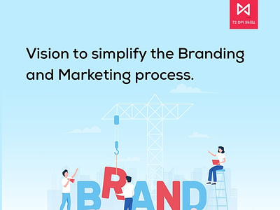 72 DPI Skillz: Vision to simplify the Branding and Marketing pro