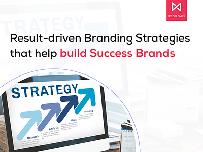 Result-driven Branding Strategies that help build Success Brand
