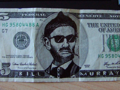 Five Dollar Bill Murray