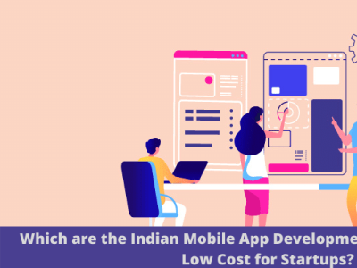 Indian app development companies with a low cost for startups? branding
