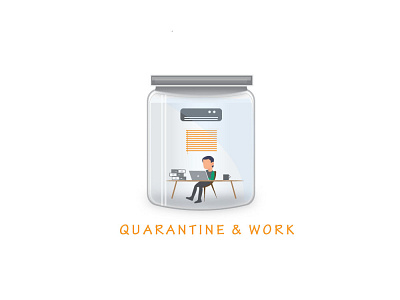 Quarantine &  Work