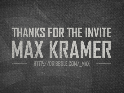 Thanks for the invitation! draft dribbble invite max kramer