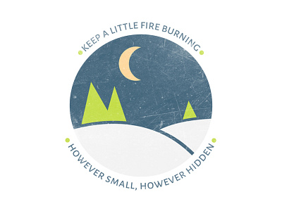 Keep a Little Fire Burning • However Small, However Hidden design illustration moon nature night sticker