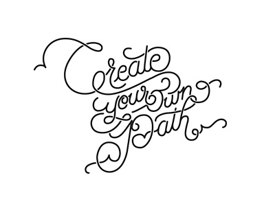 Create Your Own Path hand drawn hand lettering lettering path type typography