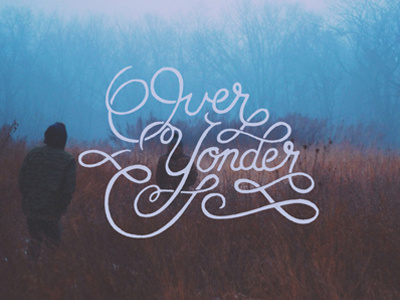 Over Yonder hand lettering lettering type typography yonder