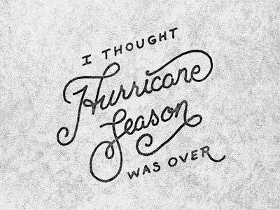 Hurricane Season hand drawn hand lettering lettering texture type