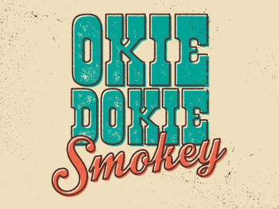 Okie Dokie Smokey type typography vintage western
