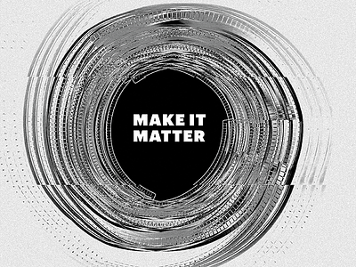 Make it Matter! 