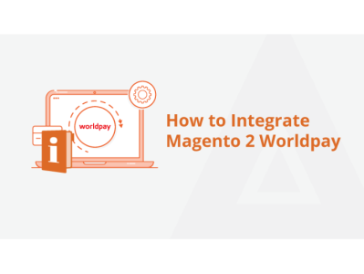 How to Integrate Magento 2 Worldpay [Complete Guide] magento magento 2 magento2ecommerce