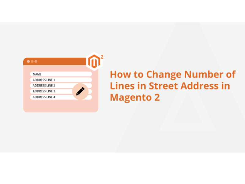 how-to-change-number-of-lines-in-street-address-in-magento-2-by-meetanshi-on-dribbble