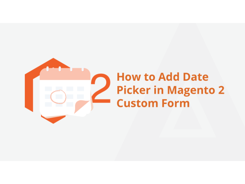 how-to-add-date-picker-in-magento-2-custom-form-by-meetanshi-on-dribbble