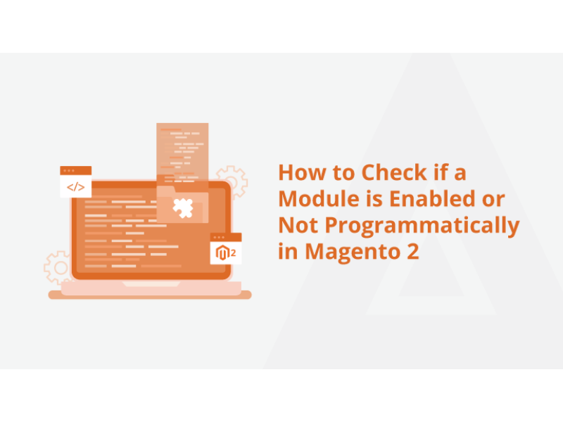 check-if-a-module-is-enabled-or-not-programmatically-magento-2-by