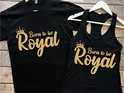 Born To Be Royal T Shirt Design