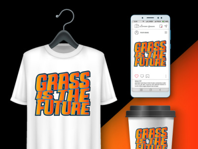 Grass Is The Future Custom Text T Shirt Design