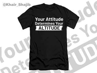 Your attitude determines your altitude Design mockup