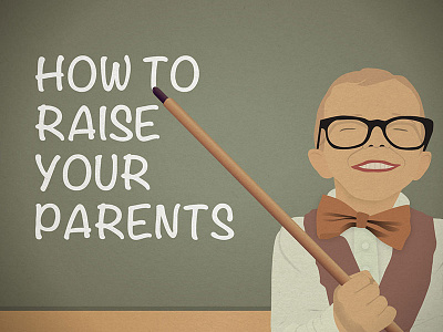 How To Raise Your Parents