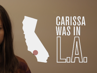 Carissa was in LA