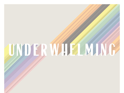 Underwhelming colourful colourfull poster rainbow satire typography