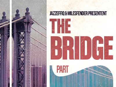 The Bridge part... flyer poster vintage