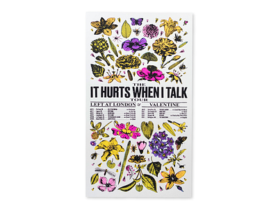 "It Hurts When I Talk" tour poster art band merch bright colorful design flowers grunge merch merchandice music poster art punk screenprint typography
