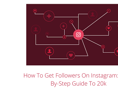 How To Get Followers On Instagram: Step-By-Step Guide To 20k? instagram followers