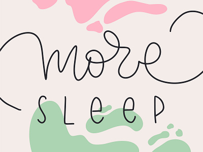 More Sleep abstract calligraphy design hand drawn handlettering illustration lettering print quote sleep vector