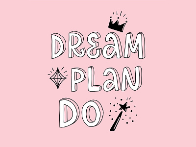 Dream. Plan. Do. 3d design do dream handlettering illustration lettering logo pink plan print quote