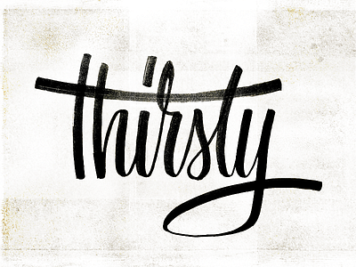 Thirsty brush lettering hand lettering lettering pentel scratch thirsty type