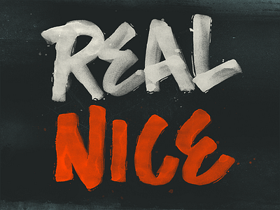 Real Nice brush lettering dust grit hand lettering texture type water color